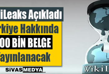 WikiLeaks Türkiye Hakkında 100 Bin Gizli Belge Açıklayacağını Duyurdu!